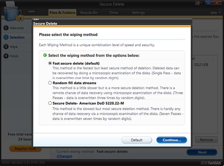 You will have three types of wipe methods to select from